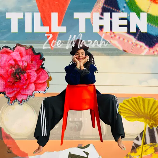 Zoe Mazah - Till Then