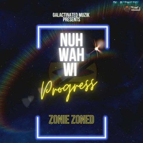 Zonie - Nuh Wah Wi Progess