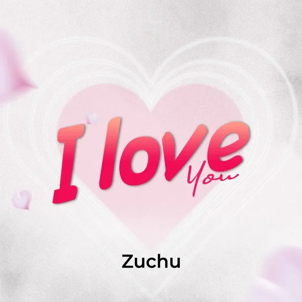 Zuchu - I Love You