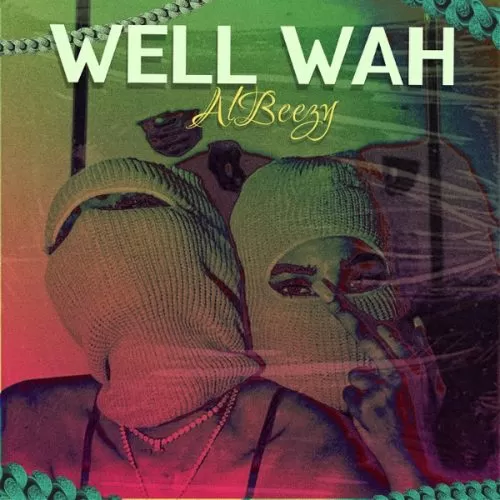 albeezy - well wah