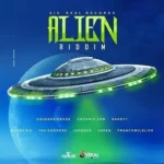 Alien Riddim – 6ixreal Records