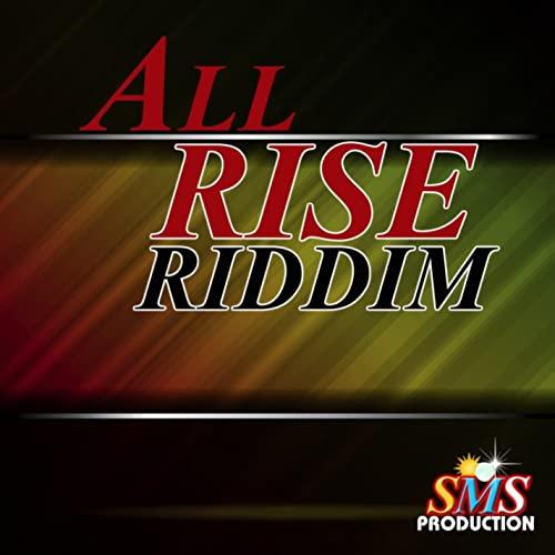 all rise riddim - sms production