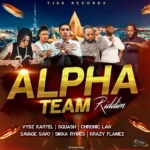 Alpha Team Riddim – T100 Records