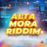 Alta Mora Riddim – Music House Entertainment