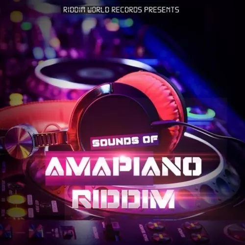 sounds of amapiano riddim - riddimworld records