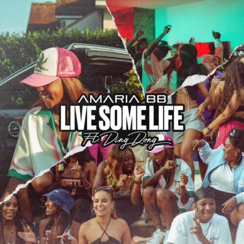 amaria bb ft. ding dong - live some life