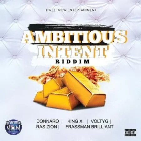 ambitious intent riddim - dweetnow entertainment