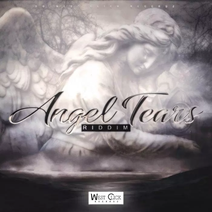 angel tears riddim - west click records