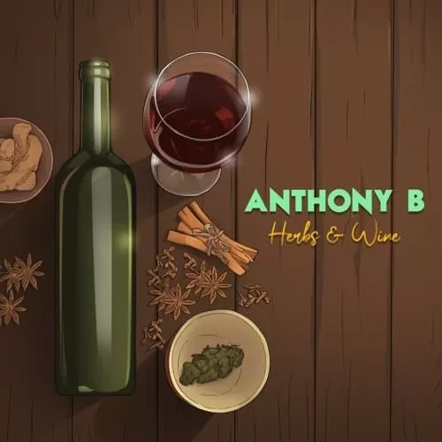 anthony b - herbs and wine