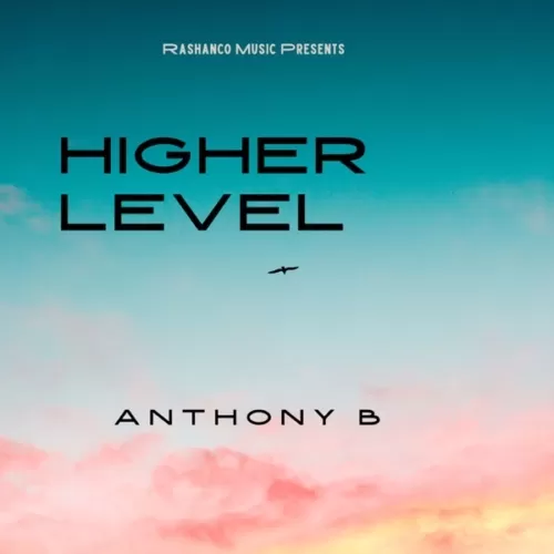 anthony b - higher level