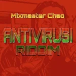 Antivirusi Riddim – Mixmaster Chao