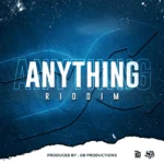 Anything Riddim – G6 Productions