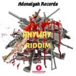 Anyway Riddim – Adonaiyah Records