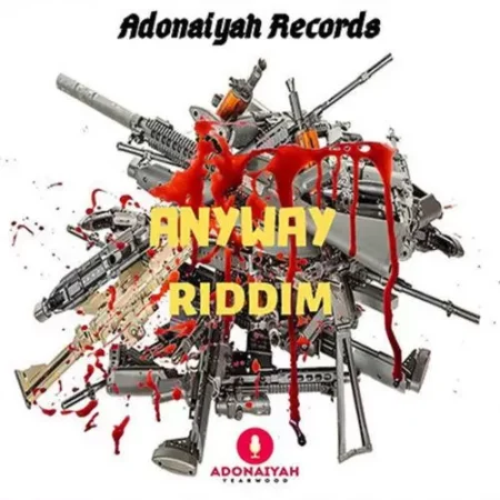 Anyway Riddim – Adonaiyah Records anyway riddim - adonaiyah records