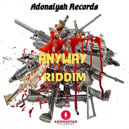 anyway riddim - adonaiyah records
