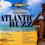 Atlantic Buzz Vol1 Guess Riddim – Miles Ahead