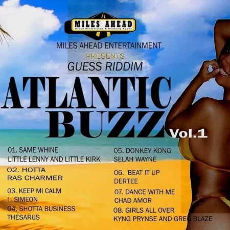 Atlantic Buzz Vol1 Guess Riddim – Miles Ahead atlantic buzz vol1 guess riddim - miles ahead