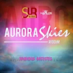 Aurora Skies Riddim – Sounique-Mekhai