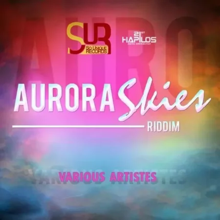 Aurora Skies Riddim – Sounique-Mekhai Aurora Skies Riddim - Sounique-mekhai