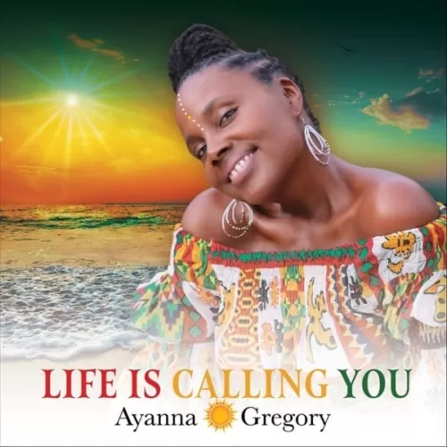 ayanna gregory - life is calling you