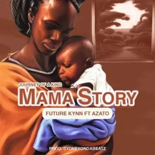 azato ft. future kyn - mama story