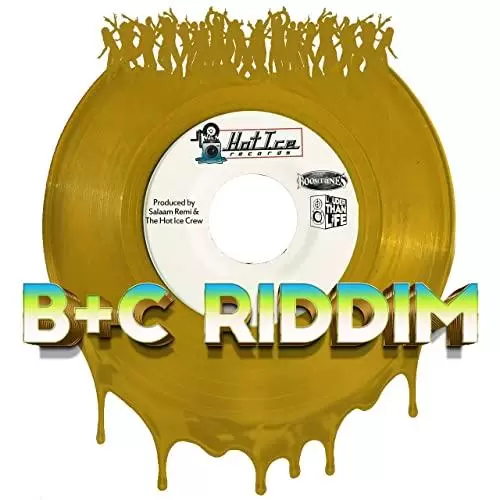 b and c riddim - hot ice records