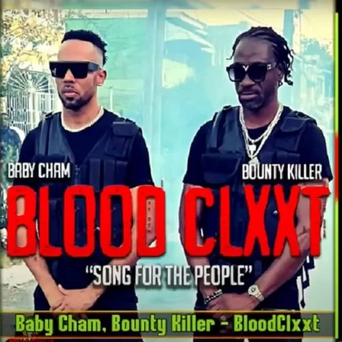 baby cham ft. bounty killer - bloodclxxt