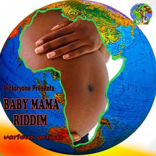 Baby Mama Riddim – Victoryone