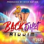 Back Shot Riddim – Nyce Nation Records