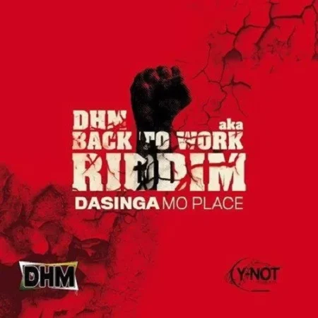 back to work riddim - dancehall-mania/y-not productions