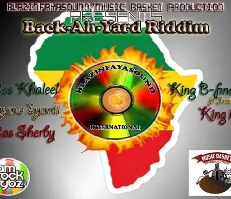 backa ah yard riddim - musick basket productions and blazin faya sound