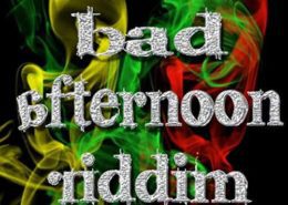 Bad Afternoon Riddim 1