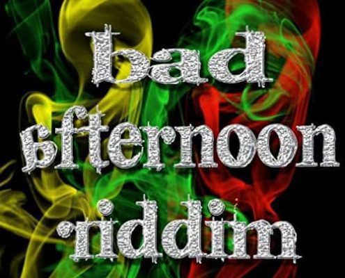 Bad Afternoon Riddim 1