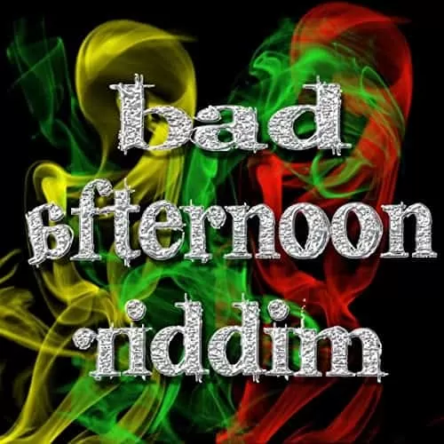 bad afternoon riddim - q 45