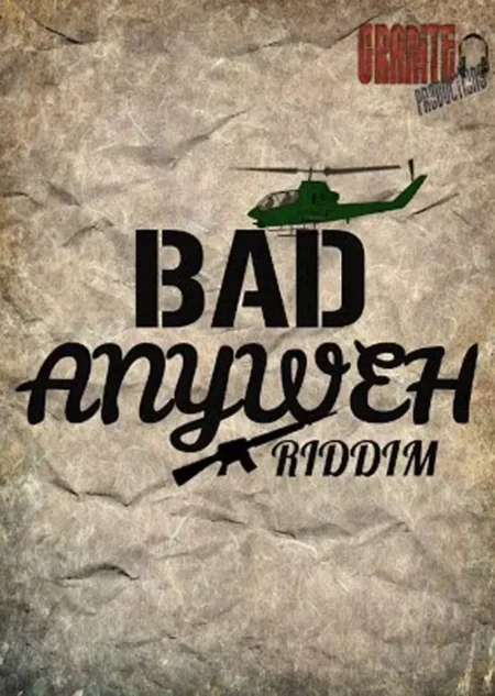 Bad Anyweh Riddim - Granite Productions