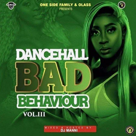 Bad Behaviour Dancehall Mix Vol.3 - Dj Manni