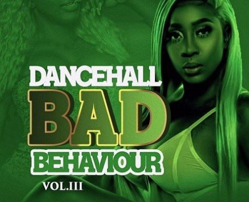 Bad Behaviour Dancehall Mix Vol 3