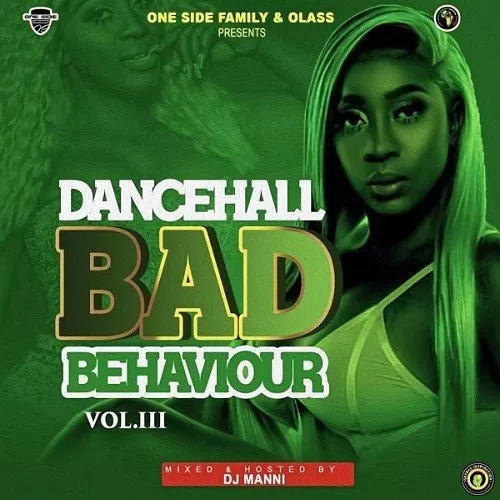 bad behaviour dancehall mix vol.3 - dj manni
