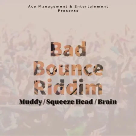 Bad Bounce Riddim – Ace Management Bad Bounce Riddim - Ace Management