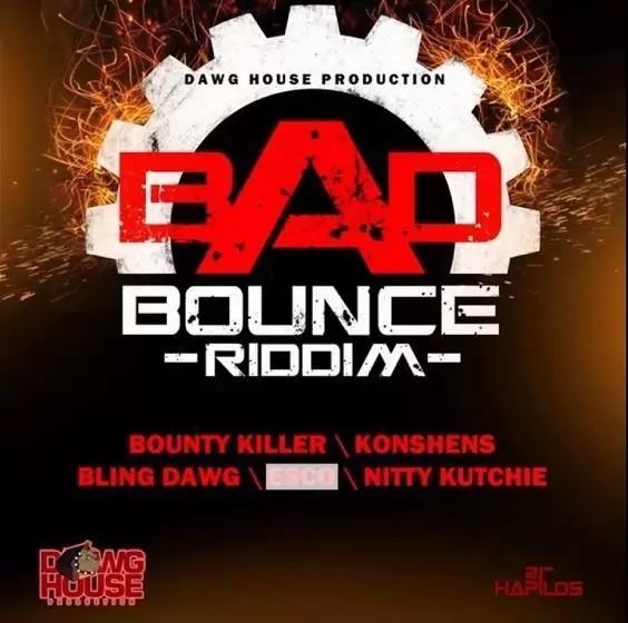 Bad Bounce Riddim – Dawg House Production