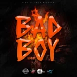 Bad Boy Riddim (2022) – Back Ah Yard Records