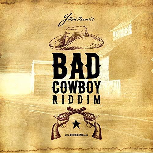 bad cowboy riddim - j rod