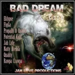 Bad Dream Riddim – Jah Love Productions