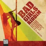 Bad Girls Riddim – Black Star Productions