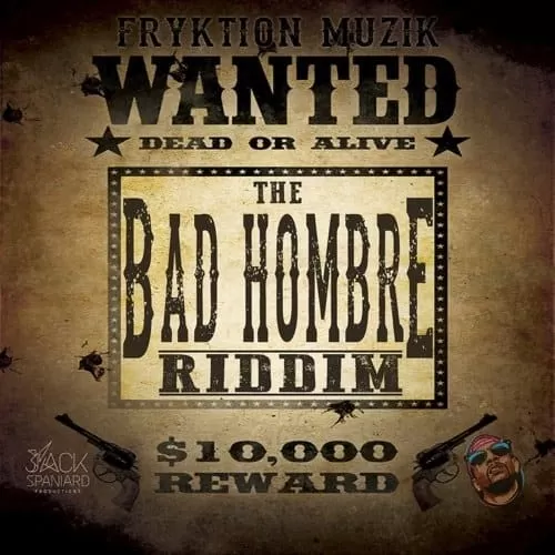 bad hombre riddim - fryktion muzik