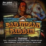 Bad Indian Riddim – Xplosive Productions