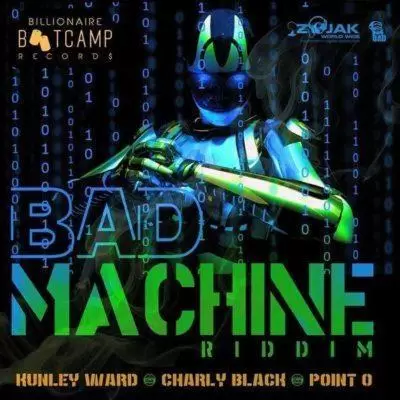 bad machine riddim - billionaire bootcamp records