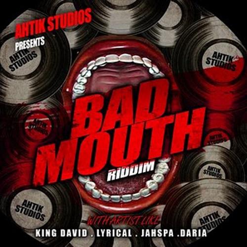 bad mouth riddim - ahtik studios