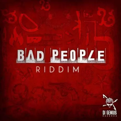 Bad People Riddim – Genious Productions