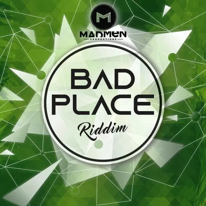 bad place riddim - madmen productions